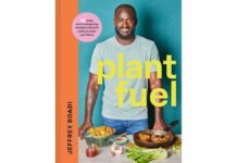 Plant Fuel by Jeffrey Boadi Brings Protein Rich Plant Based Recipes to Everyday Cooking